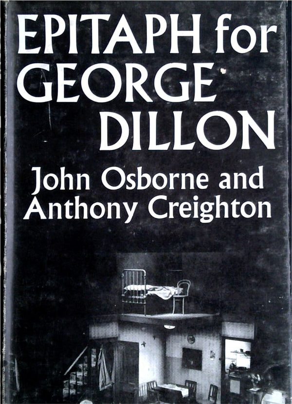 Epitaph for George Dillon: A Play in Three Acts