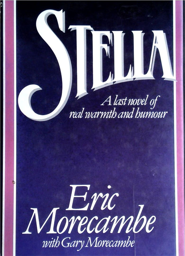 Stella: A Last Novel of Real Warmth and Humour