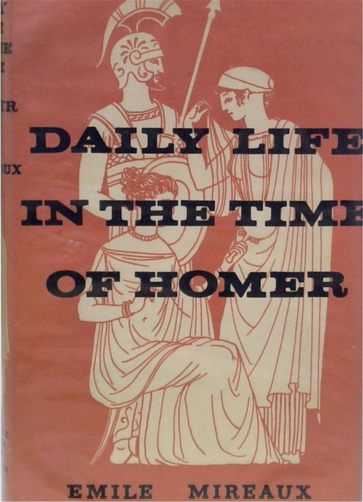 Daily Life in the Time of Homer