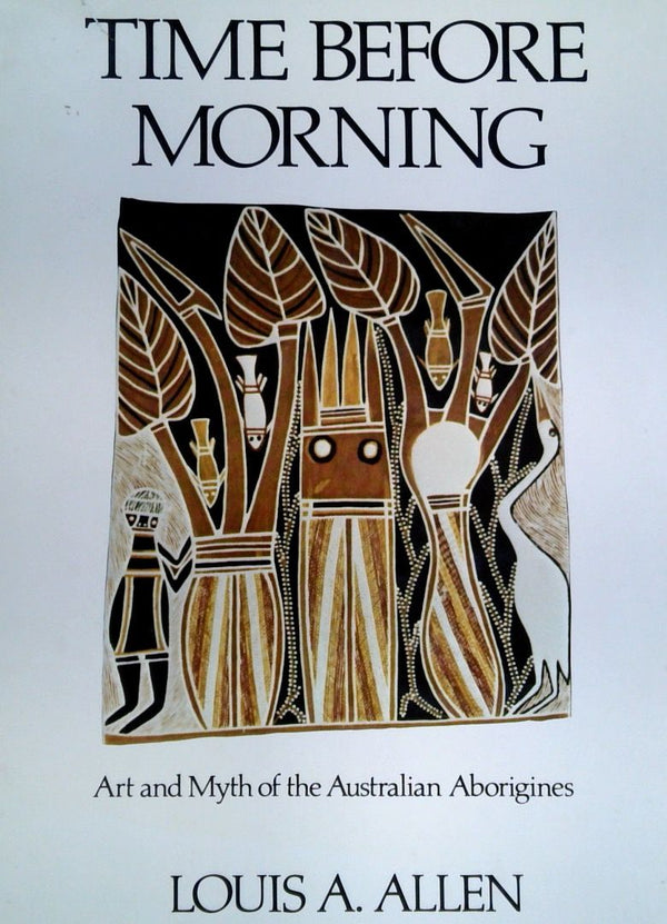Time Before Morning: Art and Myth of the Australian Aborigines