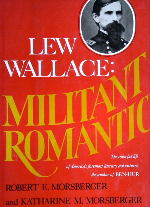 Lew Wallace: Militant Romantic