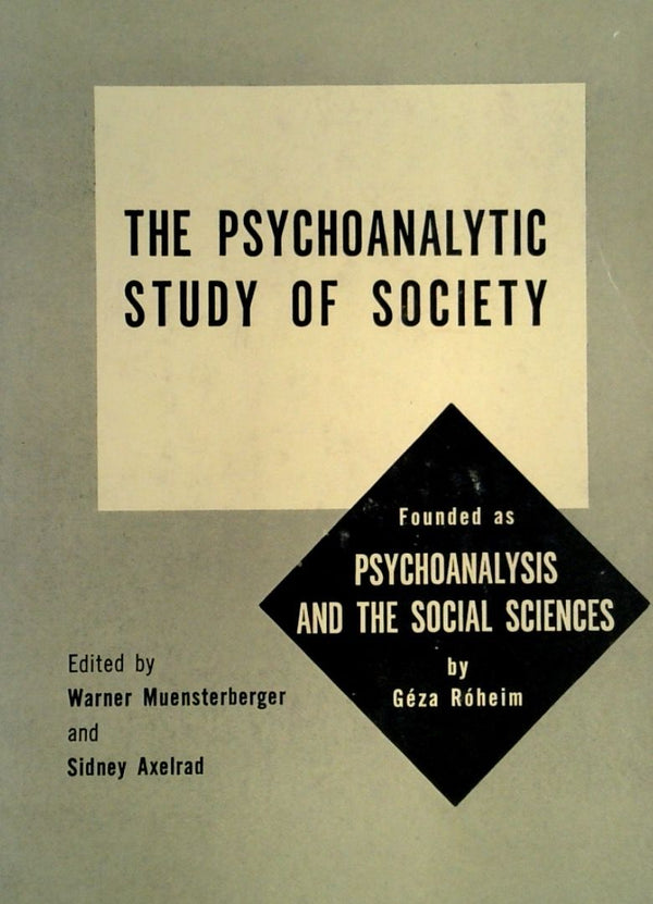 The Psychoanalytic Study of Society - Volume I