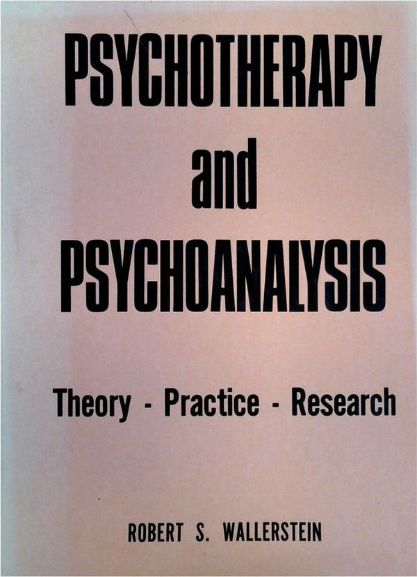 Psychotheraphy and Psychoanalysis: Theory - Practice - Research