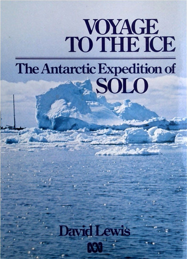Voyage to the Ice: The Antarctic Expedition of SOLO