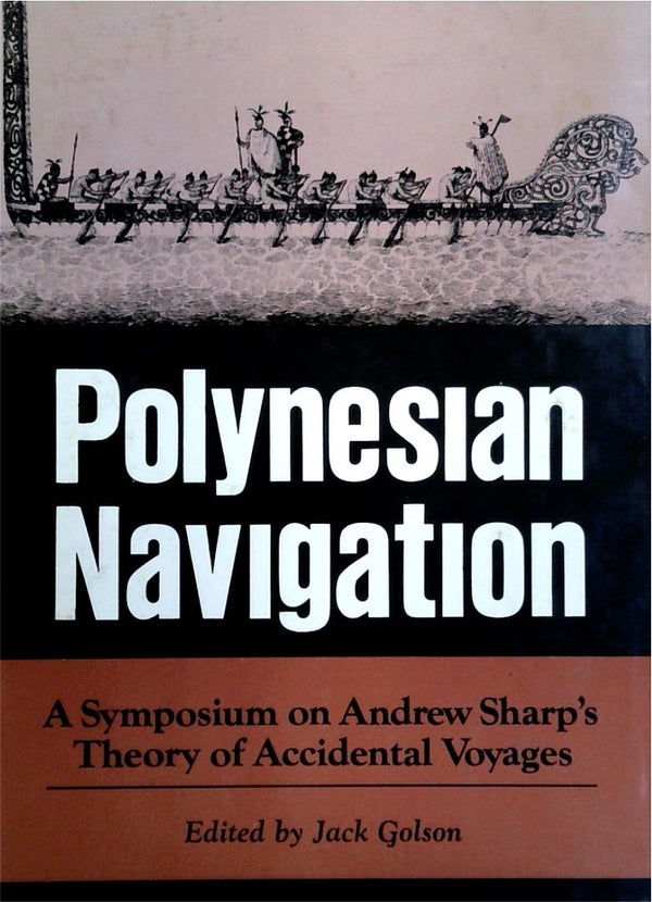 Polynesian Navigation: A Symposium on Andrew Sharp's Theory of Accidental Voyages