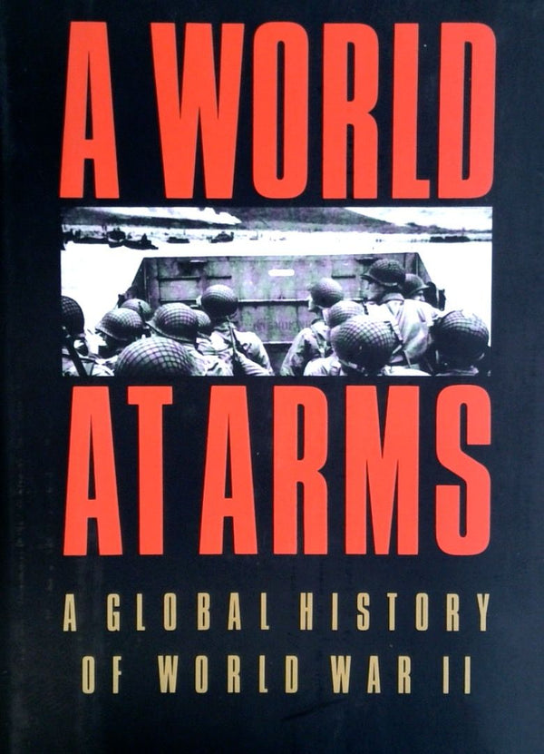 A World at Arms: A Global History of World War II