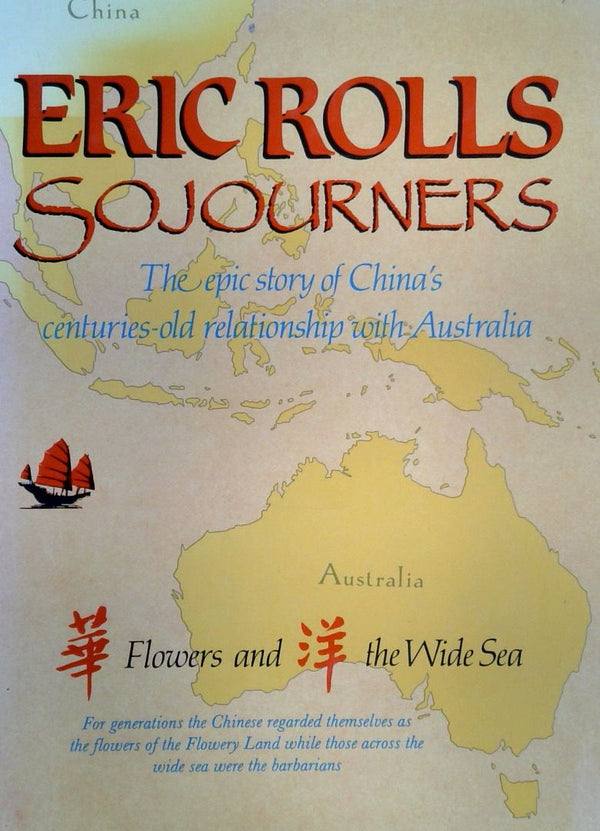 Sojourners: The Epic Story of China's Centuries Old Relationship with Australia (SIGNED)