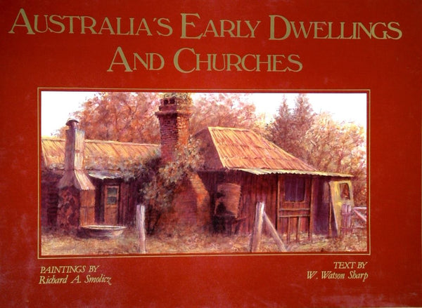 Australia's Early Dwellings and Churches