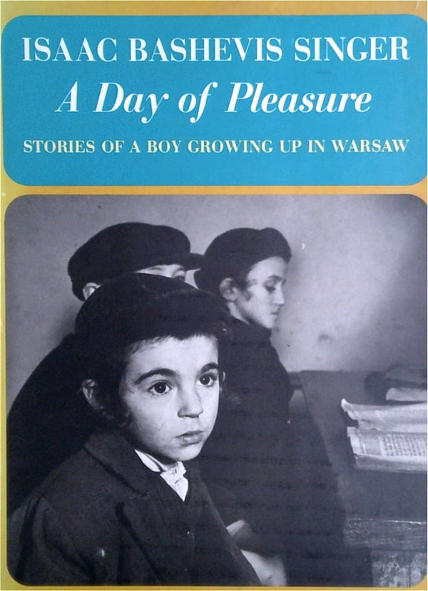 A Day of Pleasure: Stories of a Boy Growing Up in Warsaw