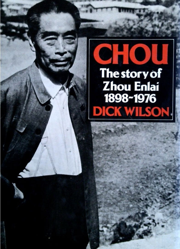 Chou: The Story of Zhou Enlai 1898-1976