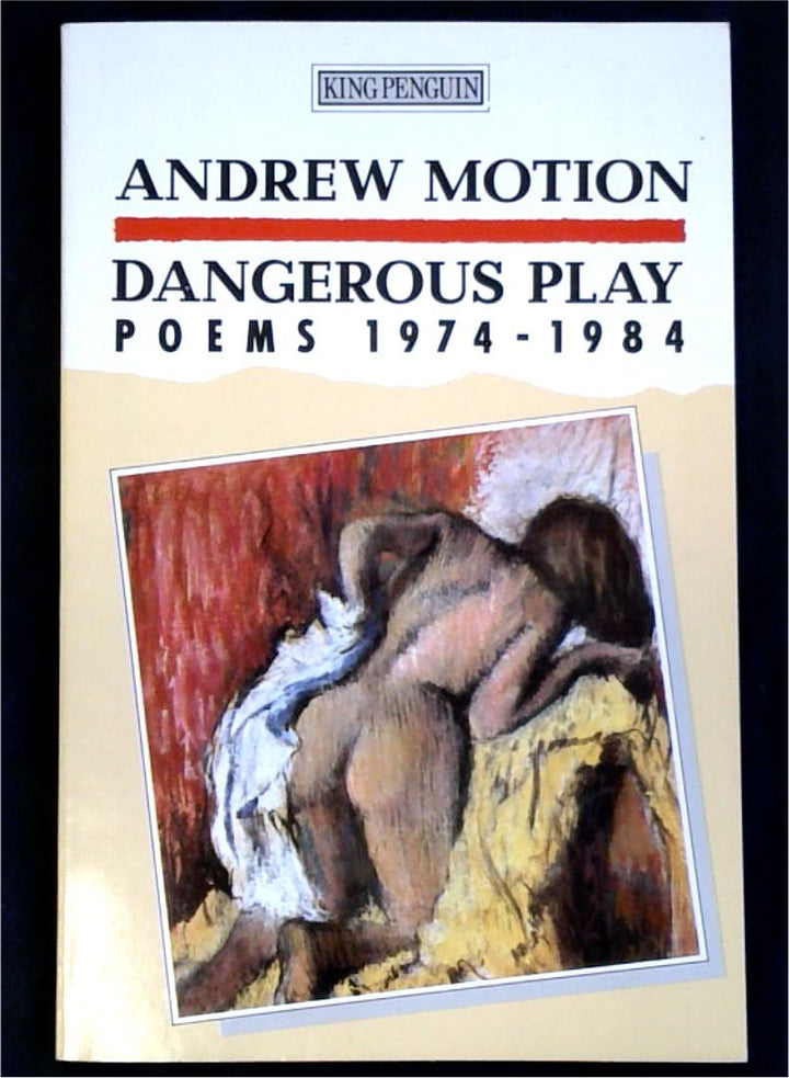 Dangerous Play: Poems 1974-1984