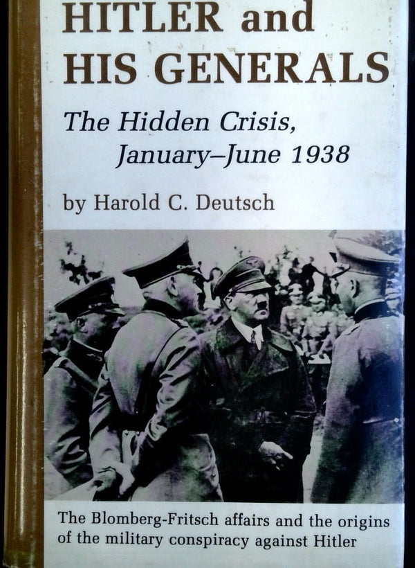 Hitler and His Generals: The Hidden Crisis, January-June 1938 (SIGNED)