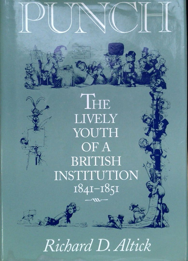 Punch: The Lively Youth of a British Institution, 1841-51