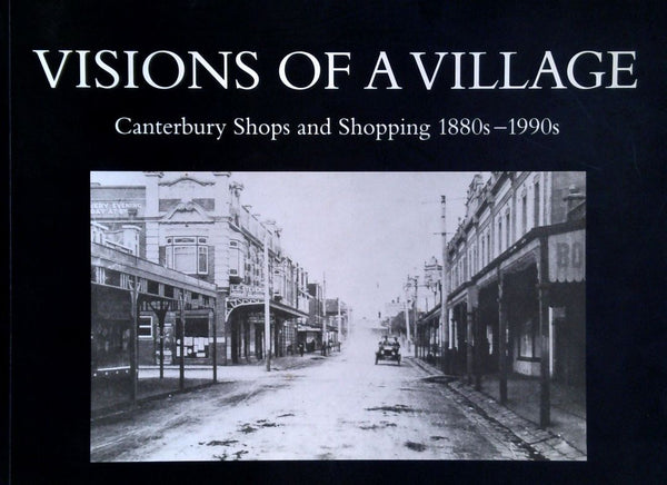 Visions of a Village: Canterbury Shops and Shopping 1880s-1990s