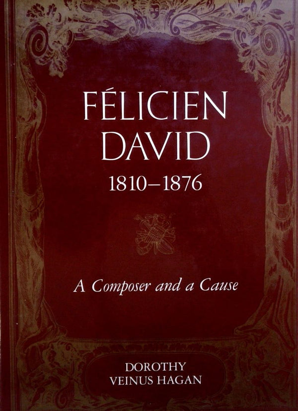 Felicien David 1810-1876: A Composer and a Cause