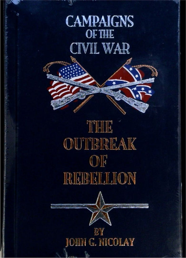 The Outbreak of Rebellion - Campaigns of the Civil War
