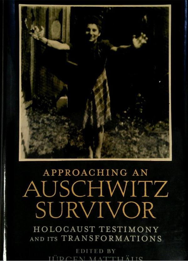 Approaching an Auschwitz Survivor: Holocaust Testimonies and Its Transformation
