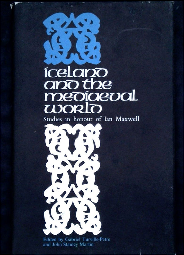 Iceland and the Medieval World: Studies in Honour of Ian Maxwell