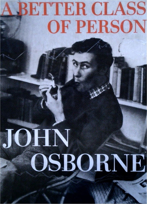 A Better Class of Person: An Autobiography 1929-1956