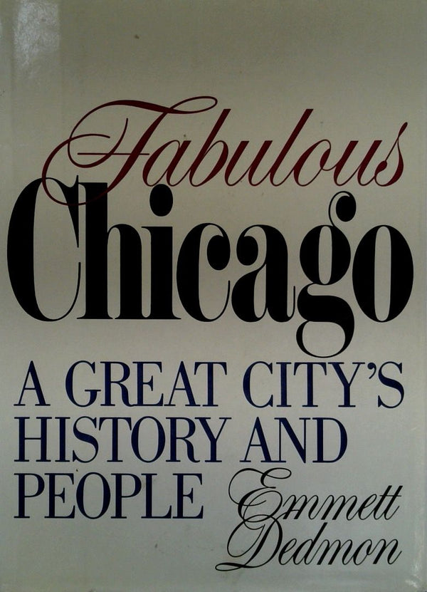 Fabulous Chicago: A Great City's History and People