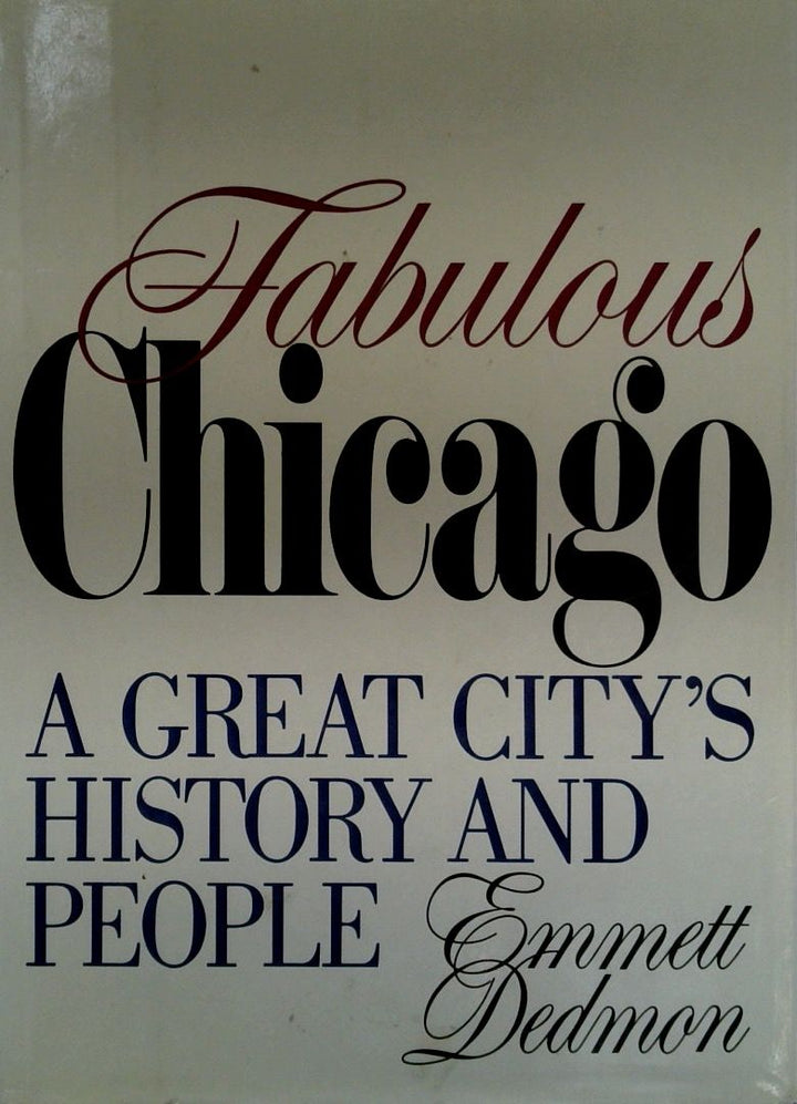 Fabulous Chicago: A Great City's History and People