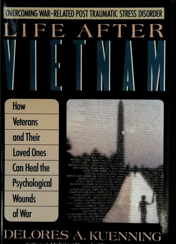 Life After Vietnam: How Veterans and Their Loved Ones Can Heal the Psychological Wounds of War