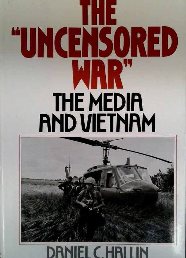 The ÒUncensored WarÓ: The Media and Vietnam