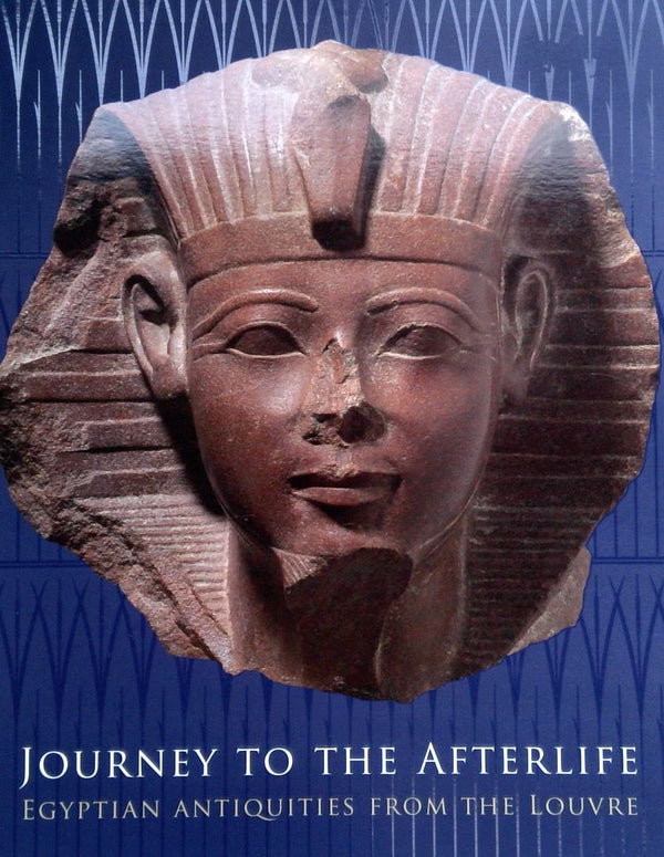 Journey to the Afterlife: Egyptian Antiquities from the Louvre