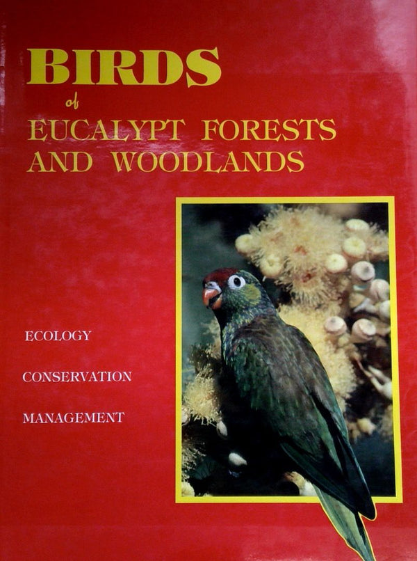 Birds of Eucalypt Forests and Woodlands: Ecology, Conservation, Management