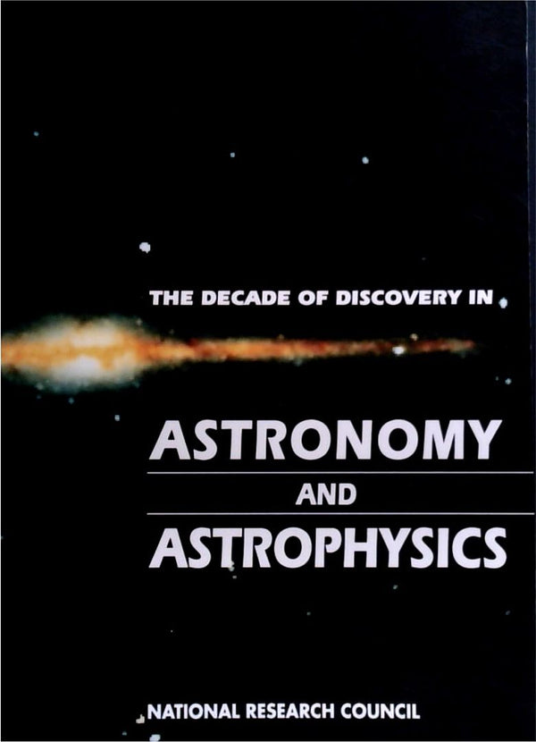The Decade of Discovery in Astronomy and Astrophysics