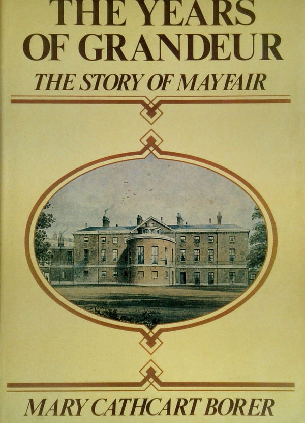 The Years of Grandeur: The Story of Mayfair