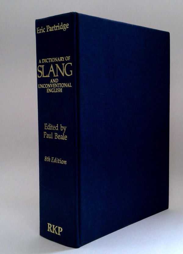Eric Partridge - A Dictionary of Slang and Unconventional English