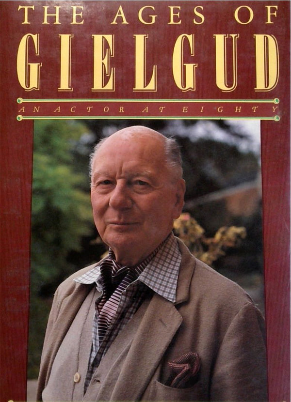 The Ages Of Gielgud: An Actor At Eighty