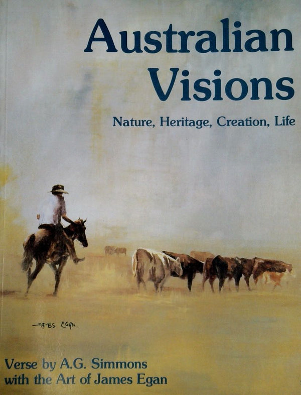 Australian Visions: Nature, Heritage, Creation, Life [SIGNED]