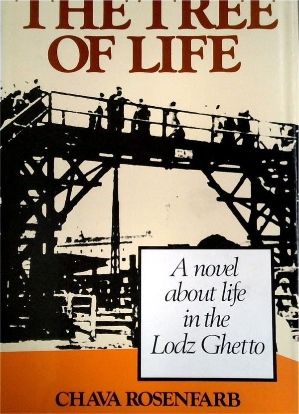 The Tree of Life: A Novel about the Life of Lodz Ghetto