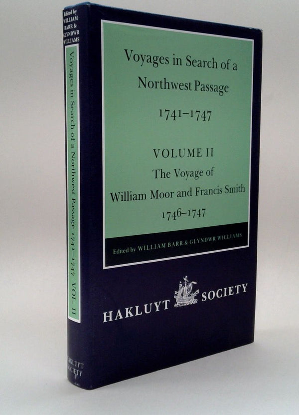 Voyages to Hudson Bay in Search of a Northwest Passage, 1741 - 1747: Volume II: The Voyage of William Moor and Francis Smith, 1746- 1747