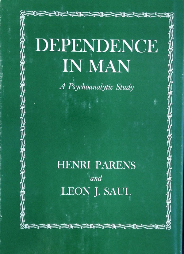 Dependence in Men: A Psychoanalytic Study