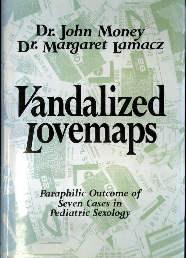 Vandalized Lovemaps: Paraphilic Outcome of Seven Cases in Pediatric Sexology