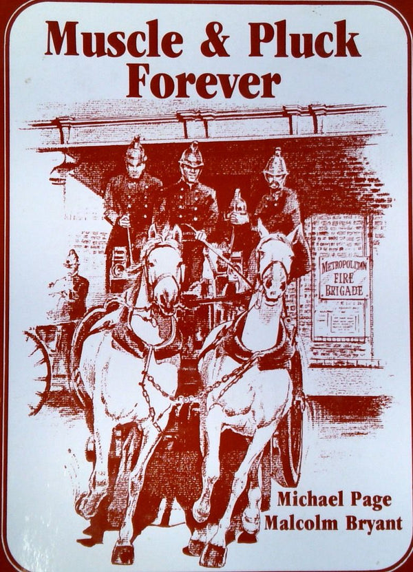 Muscle & Pluck Forever: The South Australian Fire Service 1840-1982