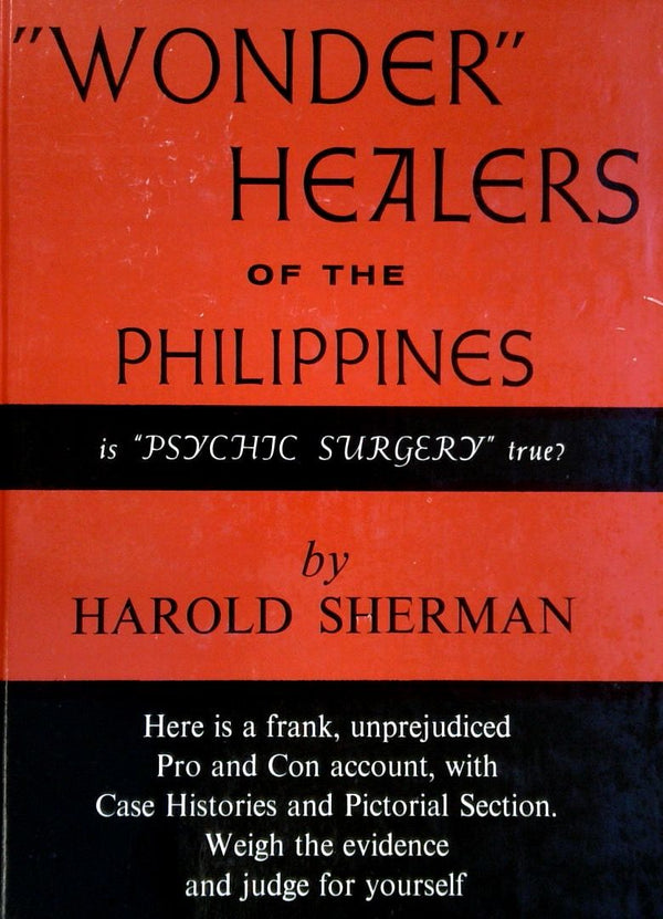 "WonderÓ Healers of the Philippines: Is "Psychic SurgeryÓ True?