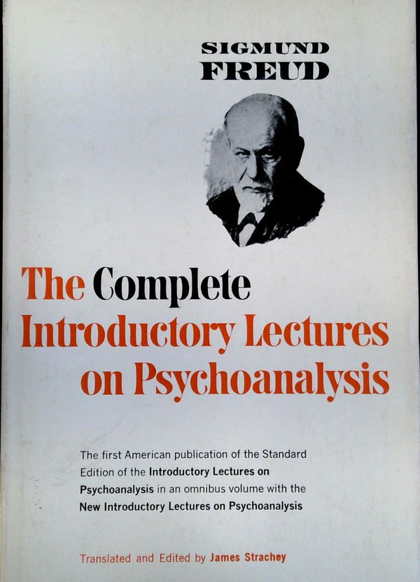 The Complete Introductory Lectures on Psychoanalysis