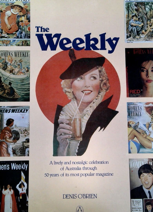 The Weekly: A Lively and Nostalgic Celebration of Australia Through 50 Years of its most Important Magazine