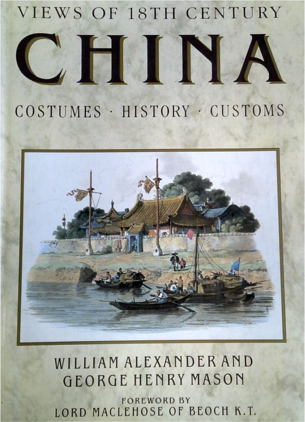 Views of 18th Century China: Costumes, History, Customs