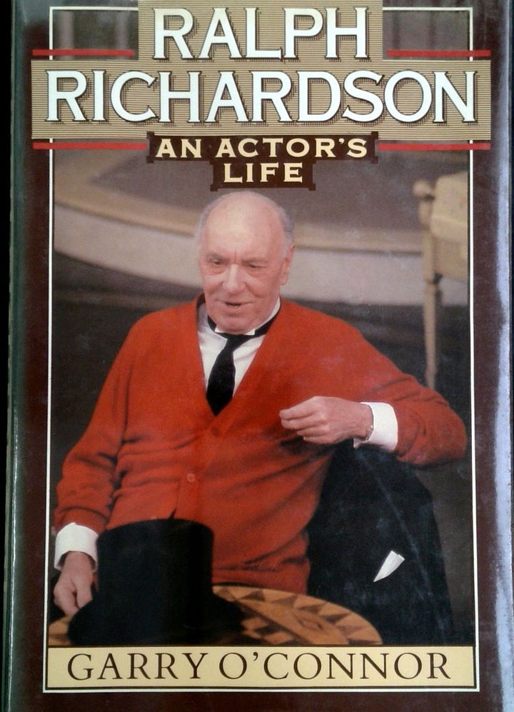 Ralph Richardson: An Actor's Life