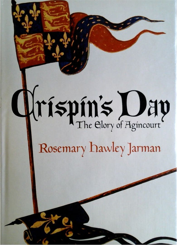 Crispin's Day: The Glory of Agincourt