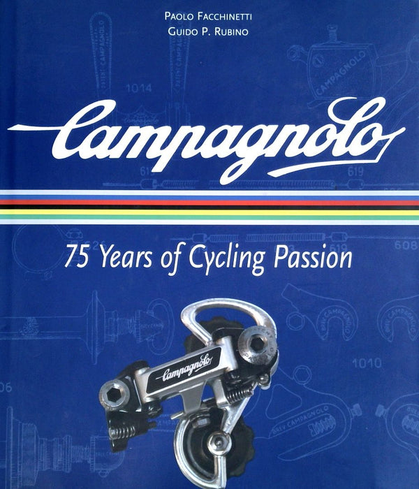 Campagnolo's: 75 Years of Cycling Passion