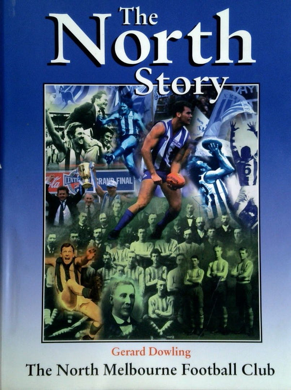 The North Story: The North Melbourne Football Club