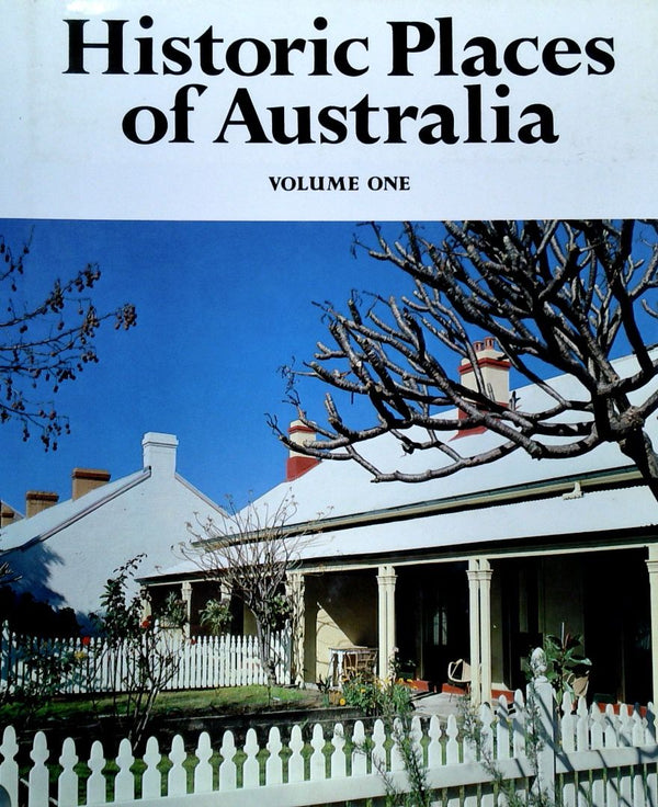 Historic Places of Australia: Volume One