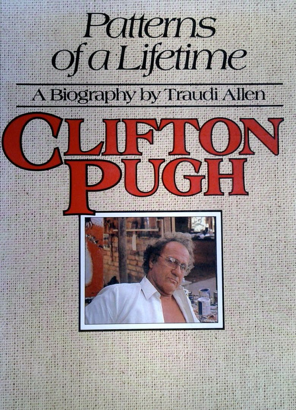 Clifton Pugh:Patterns of a Lifetime (SIGNED)