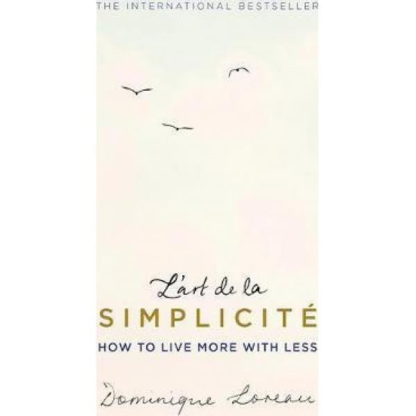 Lart de la Simplicite (The English Edition) How to Live More With Less